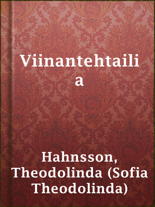 Title details for Viinantehtailia by Theodolinda (Sofia Theodolinda) Hahnsson - Available